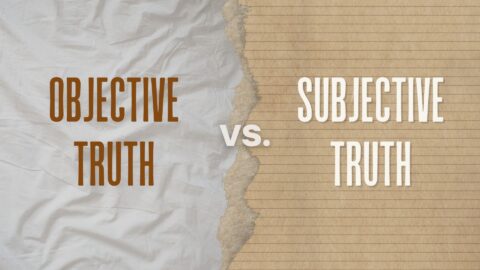 Objective Truth vs. Subjective Truth. What's the Difference? - On Track