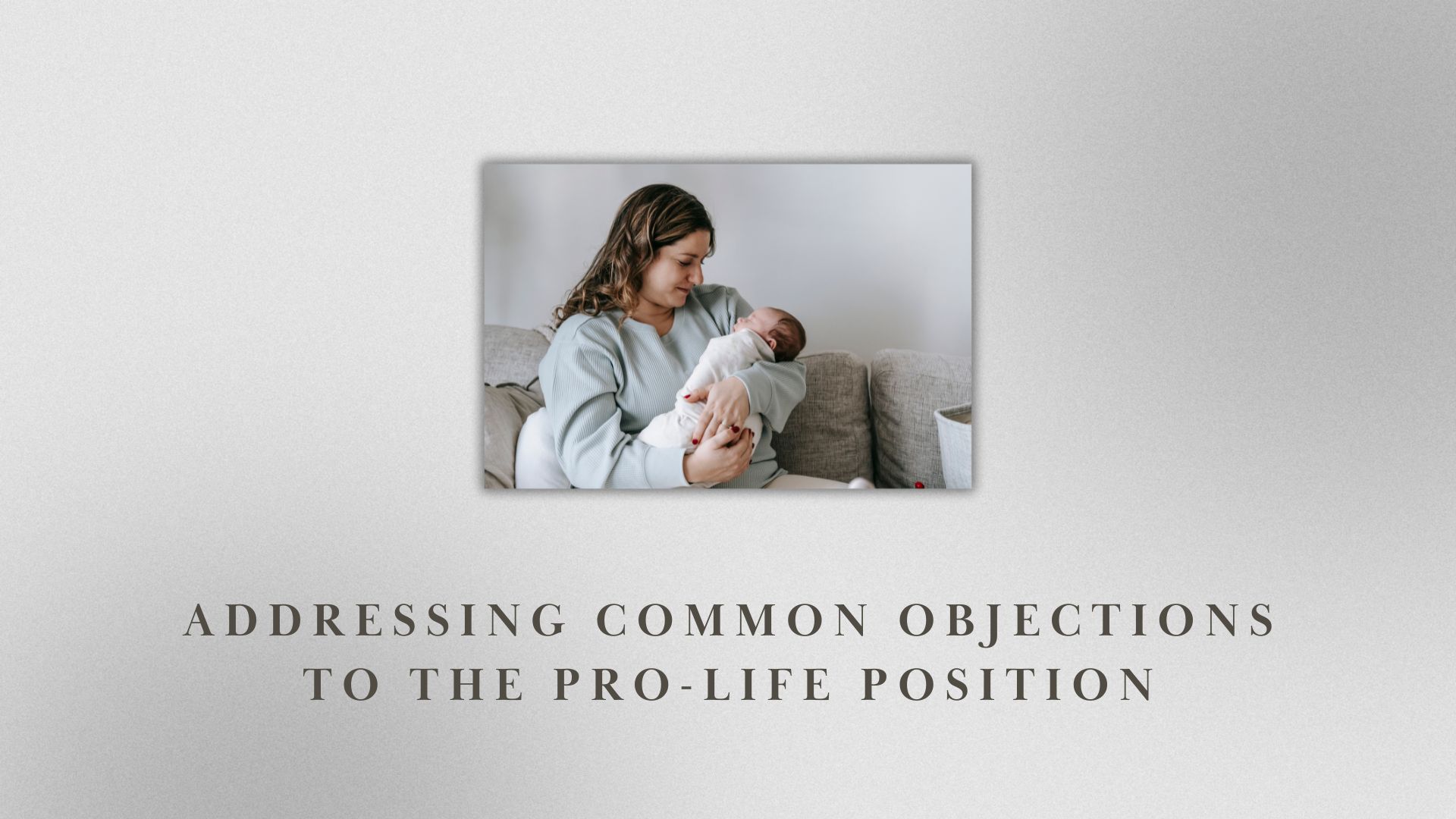 Addressing common objections to the pro-life position